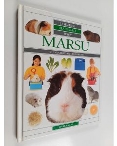 Kirjailijan Mark Evans käytetty kirja Kuinka hoidan lemmikkini : Marsu