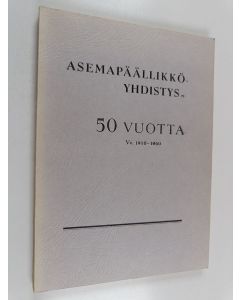 Kirjailijan J. H. Kaste & P. Mäkelä käytetty kirja Asemapäällikköyhdistys 50 vuotta - vv. 1910-1960