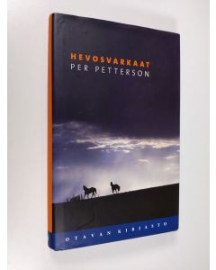 Kirjailijan Per Petterson käytetty kirja Hevosvarkaat