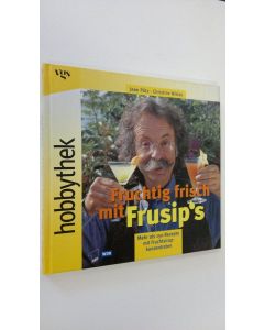 Kirjailijan Christine Niklas käytetty kirja Fruchtig frisch mit Frusip's : mehr als 150 Rezepte mit Fruchtsirupkonzentraten (ERINOMAINEN)