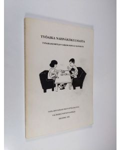 käytetty kirja Työaika naisnäkökulmasta : työaikakomitean varjokomitean raportti
