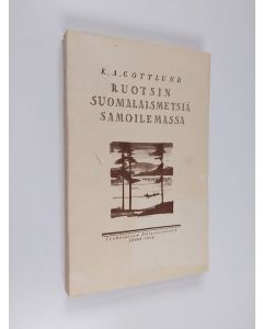 Kirjailijan Carl Axel Gottlund käytetty kirja Ruotsin suomalaismetsiä samoilemassa - päiväkirjaa vuoden 1817 matkalta