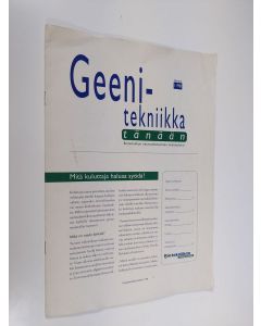 käytetty teos Geenitekniikka tänään : Biotekniikan neuvottelukunnan teidotuslehti 1/1998