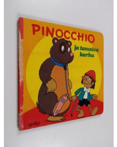 käytetty kirja pinocchio ja tanssiva karhu