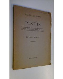 Kirjailijan Rafael Gyllenberg käytetty kirja Pistis : en undersökning beträffande bruket och betydelsen av pietie och därmed besläktade ord i det hellenistiska tidevarvets religioner 2, Kristendomen