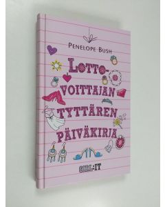 Kirjailijan Penelope Bush käytetty kirja Lottovoittajan tyttären päiväkirja
