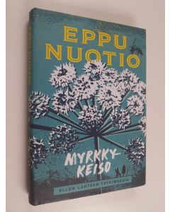 Kirjailijan Eppu Nuotio käytetty kirja Myrkkykeiso
