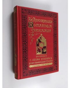 Kirjailijan C. Georg Starbäck käytetty kirja Historiallisia romaaneja keskiajalta kolmijaksoinen historiallinen romaani, ensimmäinen osa : Kultainen kaulaketju