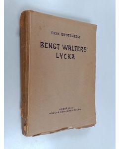 Kirjailijan Erik Grotenfelt käytetty kirja Bengt Walters' lycka