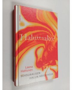 Kirjailijan Leena Hattunen käytetty kirja Haluttaako : seksuaalisen halun ääriviivoja