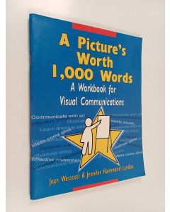 Kirjailijan Jean Westcott & Jennifer Hammond Landau käytetty teos A Picture's Worth 1,000 Words - A Workbook for Visual Communications
