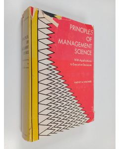 Kirjailijan Harvey M. Wagner käytetty kirja Principles of management science : with applications to executive decisions