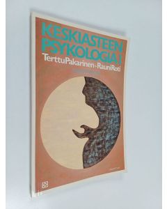 Kirjailijan Terttu Pakarinen käytetty kirja Keskiasteen psykologia 1 : Psykologian perusteet