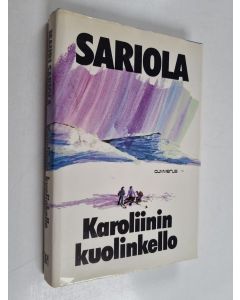 Kirjailijan Mauri Sariola käytetty kirja Karoliinin kuolinkello : jännitysromaani
