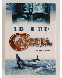 Kirjailijan Robert Holdstock käytetty kirja Celtika