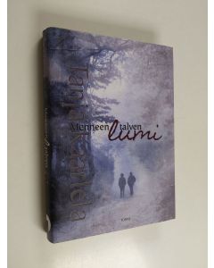 Kirjailijan Tanja Kaarlela käytetty kirja Menneen talven lumi