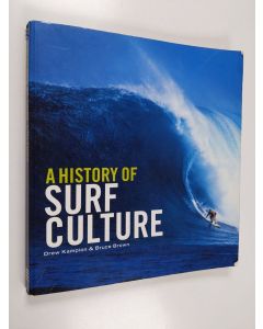 Kirjailijan Bruce Brown & Drew Kampion käytetty kirja A History of Surf Culture