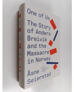 Kirjailijan Åsne Seierstad käytetty kirja One of Us - The Story of Anders Breivik and the Massacre in Norway