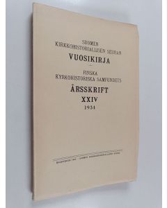 käytetty kirja Suomen kirkkohistoriallisen seuran vuosikirja Finska kyrkohistoriska samfundets årsskrift 24 (1934)