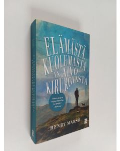 Kirjailijan Henry Marsh käytetty kirja Elämästä, kuolemasta ja aivokirurgiasta