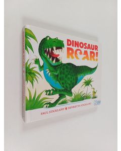 Kirjailijan Henrietta Stickland & Paul Stickland käytetty kirja Dinosaur Roar!