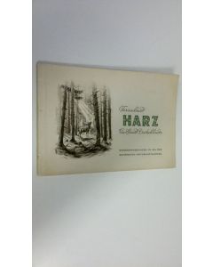 käytetty kirja Ferienland Harz : Ein Kleinod Deutschlands ; Reiseerinnerungen in 104 der schönsten Naturaufnahmen