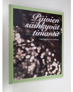 Tekijän Katariina Yliruusi  käytetty kirja Päivien säihkyvät timantit : lahjaksi iloon ja juhlaan