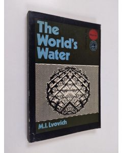 Kirjailijan Mark Lvovich käytetty kirja The World's Water : today and tomorrow