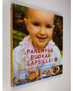 Kirjailijan Klara Desser käytetty kirja Parempaa ruokaa lapsille : vähemmän sokeria koko perheelle
