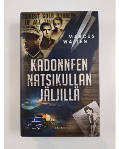 Kirjailijan Marcus Wallén uusi kirja Kadonneen natsikullan jäljillä (UUSI)