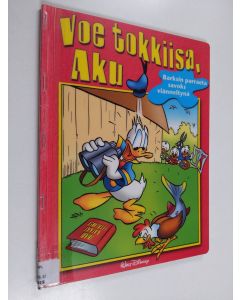 Kirjailijan Walt Disney & Carl Barks käytetty kirja Voe tokkiisa, Aku