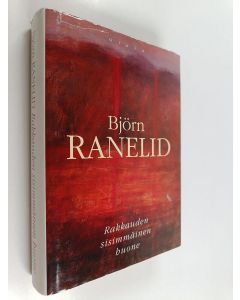 Kirjailijan Björn Ranelid käytetty kirja Rakkauden sisimmäinen huone