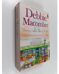 Kirjailijan Debbie Macomber käytetty kirja Elämää ja unelmia Blossom Streetillä