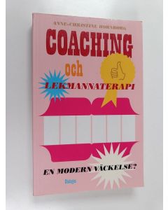 Kirjailijan Anne-Christine Hornborg käytetty kirja Coaching och lekmannaterapi : en modern väckelse?