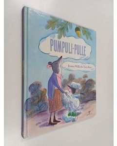 Kirjailijan Jeanne Willis käytetty kirja Pumpuli-Pulle