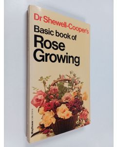 Kirjailijan Wilfred Edward Shewell-Cooper käytetty kirja Dr Shewell-Cooper's Basic Book of Flower Gardening