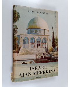 Kirjailijan Vilho Rantanen käytetty kirja Israel ajan merkkinä
