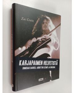 Kirjailijan Zac Crain käytetty kirja Karjapaimen helvetistä : Dimebag Darrell Abbottin elämä ja kuolema (ERINOMAINEN)