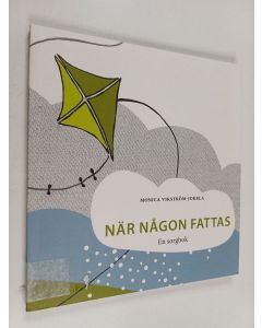 Kirjailijan Monica Vikström-Jokela käytetty kirja När någon fattas : en sorgbok