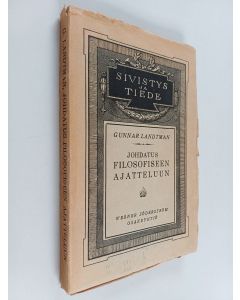 Kirjailijan Gunnar Landtman käytetty kirja Johdatus filosofiseen ajatteluun