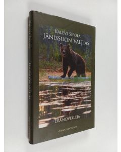 Kirjailijan Kalevi Sipola käytetty kirja Jänissuon valtias : eränovelleja