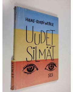 Kirjailijan Hans-Ruedi Weber käytetty kirja Uudet silmät