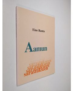 Kirjailijan Eine Ranta käytetty kirja Aamun sarastukseen