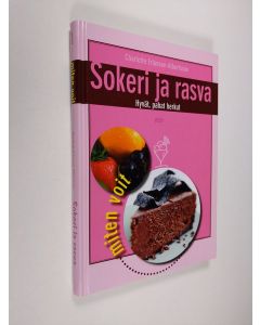 Kirjailijan Charlotte Erlanson-Albertsson käytetty kirja Sokeri ja rasva : hyvät, pahat herkut