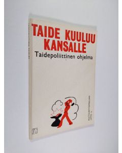 käytetty kirja Taide kuuluu kansalle : taidepoliittinen ohjelma
