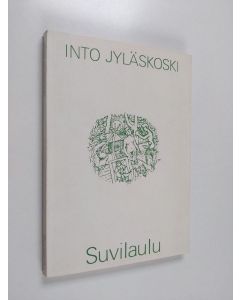 Kirjailijan Into Jyläskoski käytetty kirja Suvilaulu