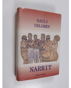 Kirjailijan Sauli Uhlgren käytetty kirja Narrit