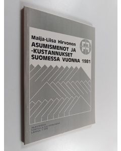 Kirjailijan Maija-Liisa Hirvonen käytetty kirja Asumismenot ja -kustannukset Suomessa vuonna 1981