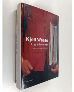 Kirjailijan Kjell Westö käytetty kirja Lugna favoriter : berättelser i urval 1989-2004