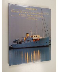 Kirjailijan Sotheby's käytetty kirja Marine Pictures, Nautical Works of Art, Classic Yachts and Boats : London Wednesday 31st Mary 1989